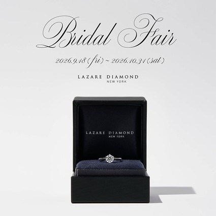 [本馆4F/拉扎钻石]"Bridal Fair"召开2026年9月18日星期五 – 2026年10月31日星期六